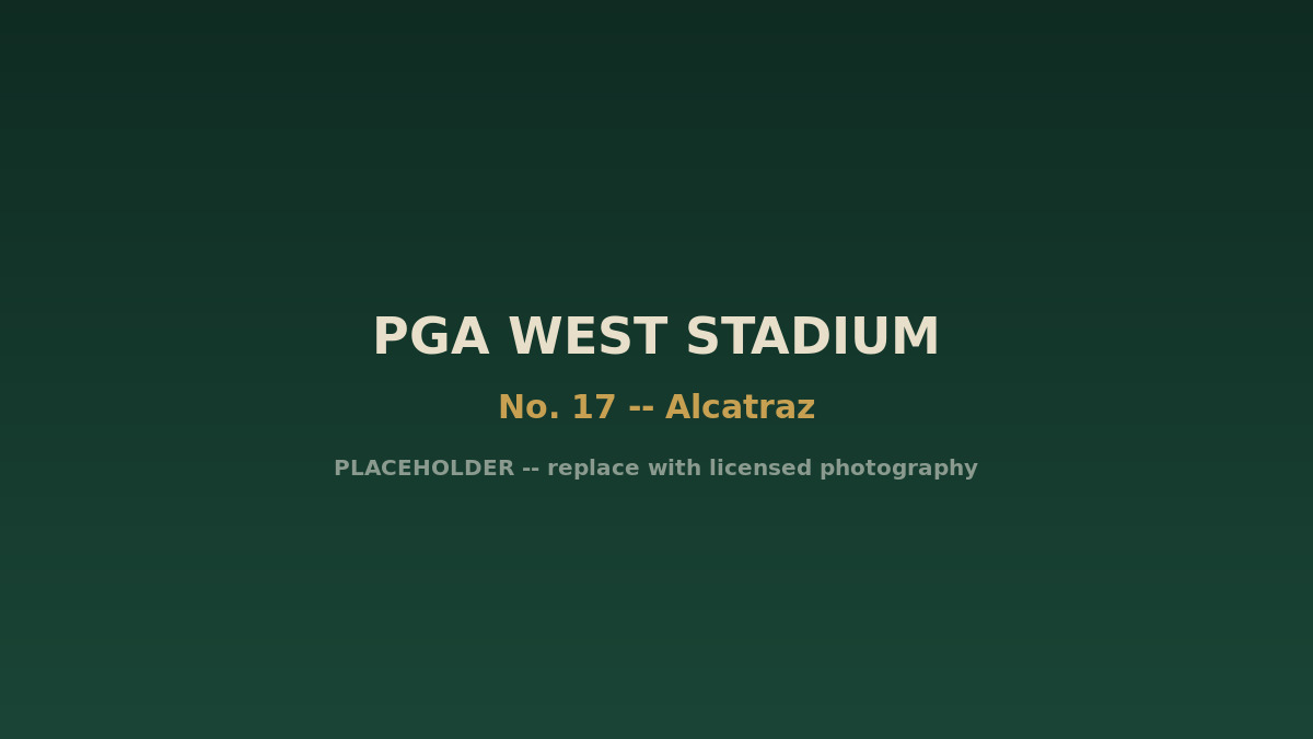 PGA West Stadium No. 17, Alcatraz